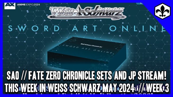 SAO and Fate Zero Chronicle Set! [This Week in Weiss Schwarz]