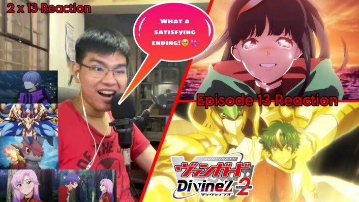 THE PERFECT SEASON FINALE! | Cardfight!! Vanguard Divinez Season 2 Episode 13 REACTION