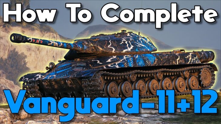 How To Complete Vanguard-11&12 For The Black Rock! (This Tank Is A Cheat Code!)