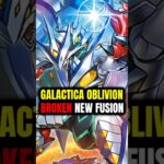 GALACTICA OBLIVION NEW FUSION || RUSH DUEL