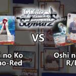 Oshi no Ko (Mono-R) vs. Oshi no Ko (R/B) [Weiss Schwarz TCG]