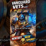 Vanguard Vets… Worth It? 🤔 #spacemarines #warhammer40k  #warhammer