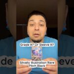 Grade It? Or Sleeve It? – Episode 35 – Silvally Illustration Rare Pitch Black  #pokemoncards